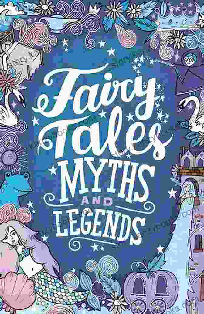 Fairy Tale Illustration The Ultimate Encyclopedia Of Myths Legends And Fairy Tales: Blufinch S Complete 3 Volumes Of Myths Andrew Lang S Complete Fairy And More