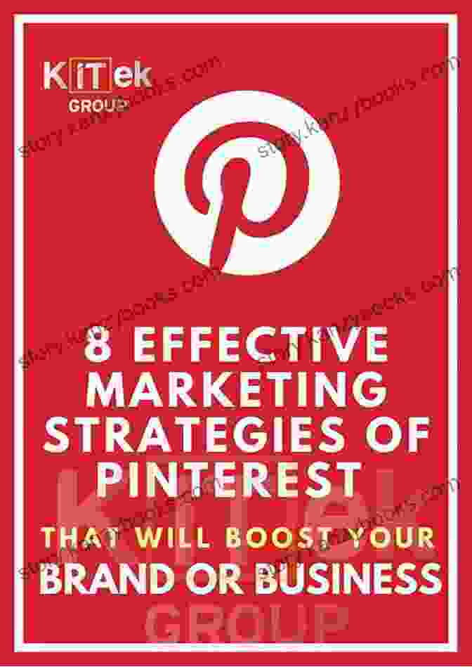 Pinterest Marketing Strategies For Businesses Pinterest For You And Your Business: Pinterest Illustrated Basics As A Social Network Tips And Strategies To Increase Your Visibility And Build Your Brand