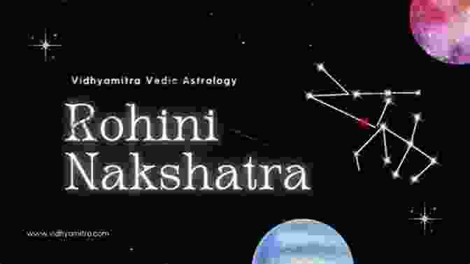 Rohini Nakshatra Hindu Astrology: A Guide To Vedic Astrology The 12 Zodiac Signs And Nakshatras (Spiritual Astrology)