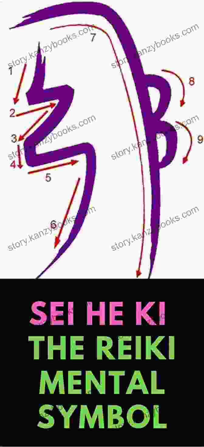 Sei Hei Ki Symbol For Emotional Healing Advanced Reiki Healing: Enhance Your Skills In Reiki Healing Symbol Activations Distance Healing Angelic Reiki Crystal Healing And More (Spiritual Healing)