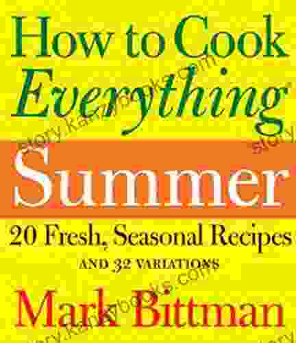 How to Cook Everything: Summer: 20 Fresh Seasonal Recipes and 32 Variations