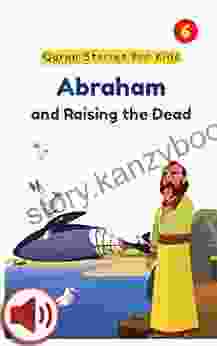 Abraham And Raising The Dead (Quran Stories For Kids 6)