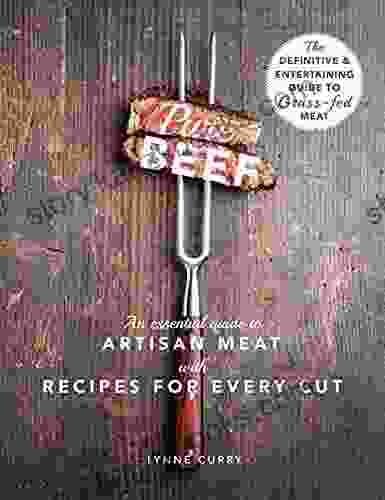 Pure Beef: An Essential Guide To Artisan Meat With Recipes For Every Cut