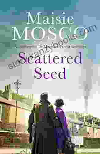 Scattered Seed: An Unforgettable Manchester Wartime Saga (Almonds And Raisins 2)