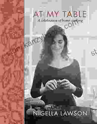 At My Table: A Celebration Of Home Cooking