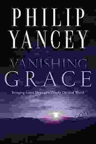 Vanishing Grace: Bringing Good News To A Deeply Divided World