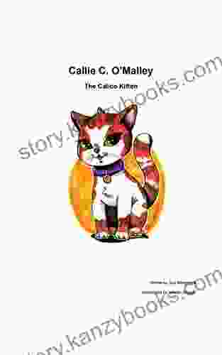 Callie C O Malley: The Calico Kitten