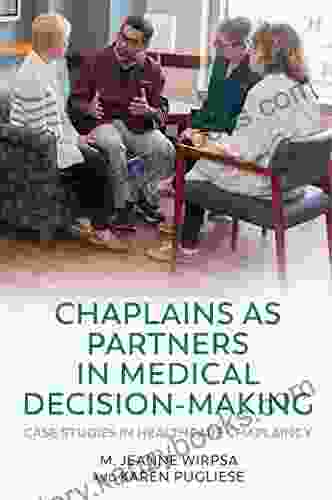 Chaplains As Partners In Medical Decision Making: Case Studies In Healthcare Chaplaincy