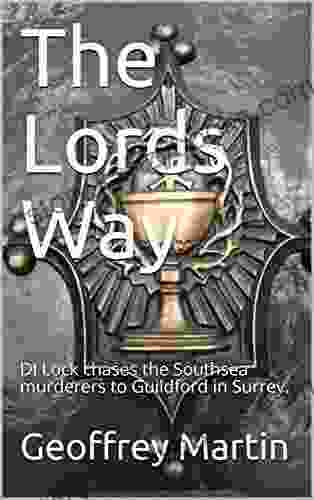 The Lords Way: DI Lock Chases The Southsea Murderers To Guildford In Surrey (DI Lock Investigates 2)