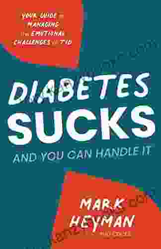 Diabetes Sucks And You Can Handle It: Your Guide To Managing The Emotional Challenges Of T1D