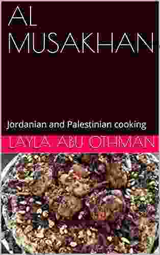 AL MUSAKHAN: Jordanian And Palestinian Cooking