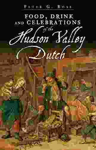 Food Drink And Celebrations Of The Hudson Valley Dutch (American Palate)