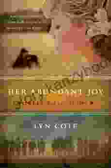 Her Abundant Joy (Texas: Star Of Destiny 3): A Novel