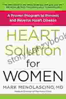 Heart Solution For Women: A Proven Program To Prevent And Reverse Heart Disease