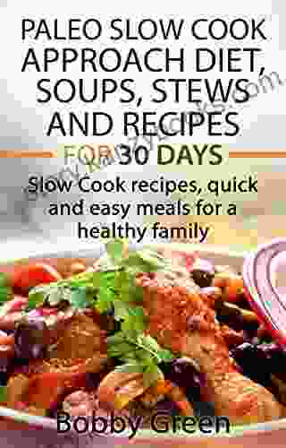 Paleo Slow Cook Approach Diet Soups Stews and Recipes for 30 days