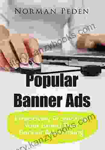 Popular Banner Ads: Effectively Promoting Your Brand Thru Banner Advertising