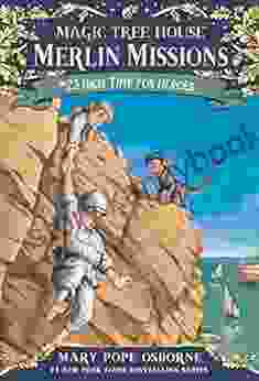 High Time for Heroes (Magic Tree House: Merlin Missions 23)