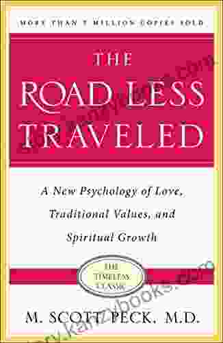 The Road Less Traveled: A New Psychology of Love Traditional Values and Spiritual Growth