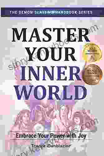 Master Your Inner World: Embrace Your Power with Joy (The Demon Slayer s Handbook 1)