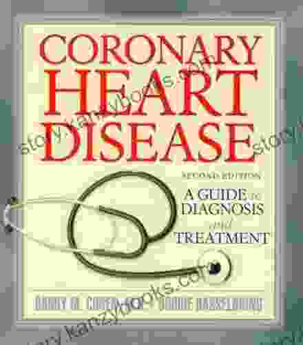 Coronary Heart Disease: A Guide To Diagnosis And Treatment (Addicus Nonfiction Books)