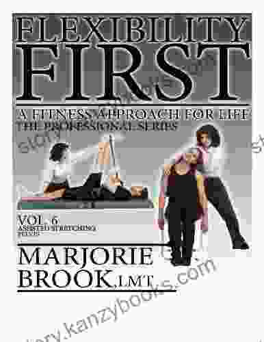 Flexibility First: A Fitness Approach For Life The Professional Volume 6 : Assisted Stretching Pelvis (Flexibility First: Professional Series)