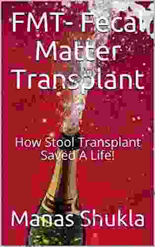 FMT Fecal Matter Transplant: How Stool Transplant Saved A Life