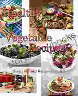 Healthy Tasty Vegetables Recipes: Fruits Fungi Recipes Included