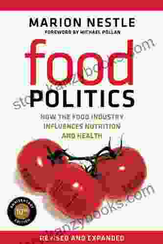 Food Politics: How The Food Industry Influences Nutrition And Health (California Studies In Food And Culture 3)