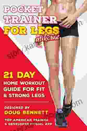 Pocket Trainer For Legs At Home: How To Get A Great Lower Body Right At Home In 21 Days