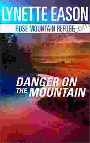 Danger On The Mountain: A Riveting Western Suspense (Rose Mountain Refuge 3)