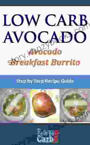 Low Carb Recipe For Avocado Breakfast Burrito (Low Carb Avocado Recipes Step By Step With Photos 32)