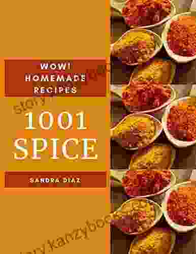 Wow 1001 Homemade Spice Recipes: Keep Calm And Try Homemade Spice Cookbook