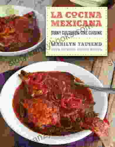 La Cocina Mexicana: Many Cultures One Cuisine