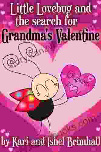 Little Lovebug And The Search For Grandma S Valentine