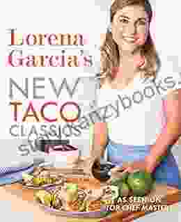 Lorena Garcia S New Taco Classics