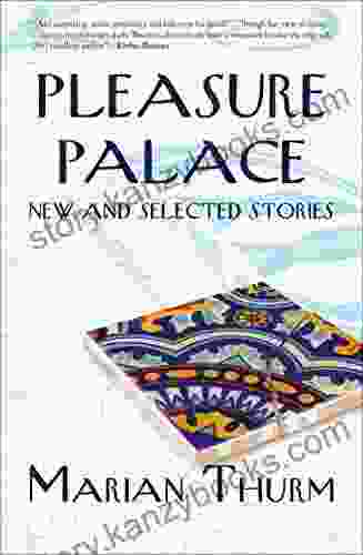 Pleasure Palace: New And Selected Stories