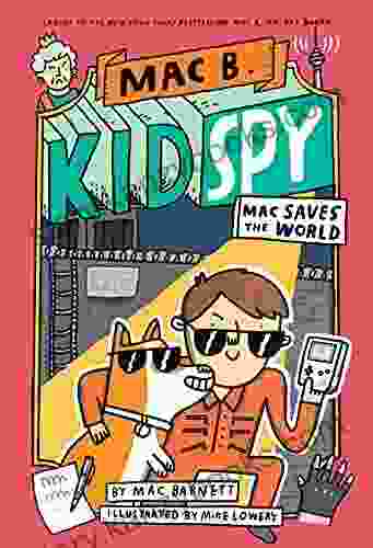 Mac Saves The World (Mac B Kid Spy #6)