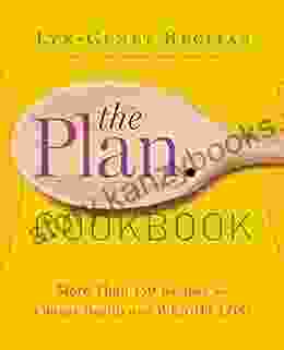 The Plan Cookbook: More Than 150 Recipes For Vibrant Health And Weight Loss