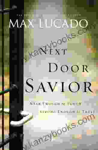 Next Door Savior: Near Enough To Touch Strong Enough To Trust