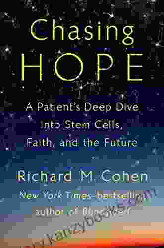 Chasing Hope: A Patient S Deep Dive Into Stem Cells Faith And The Future