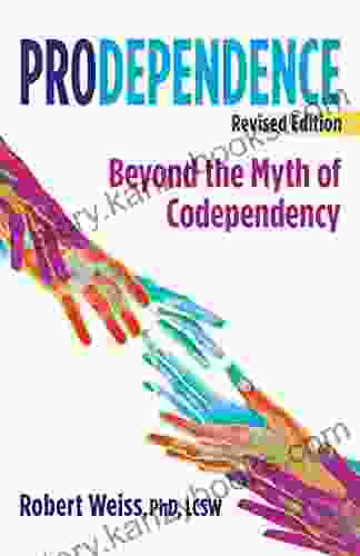 Prodependence: Moving Beyond Codependency: Revised Edition