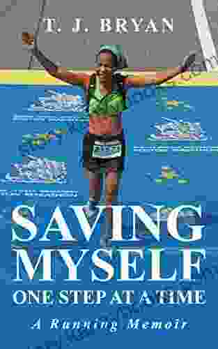 Saving Myself One Step At A Time:: A Running Memoir