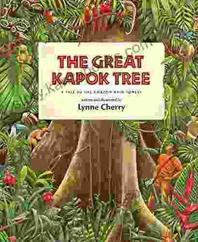 The Great Kapok Tree: A Tale Of The Amazon Rain Forest