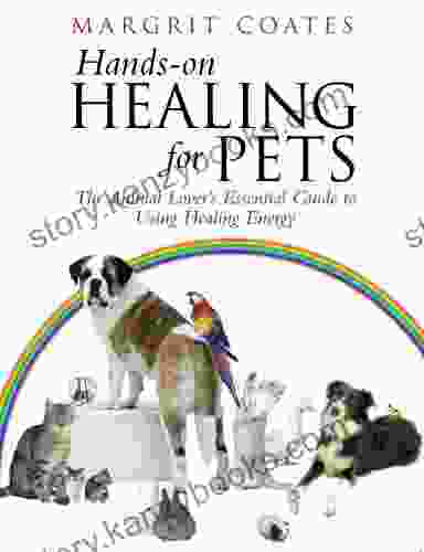 Hands On Healing For Pets: The Animal Lover S Essential Guide To Using Healing Energy