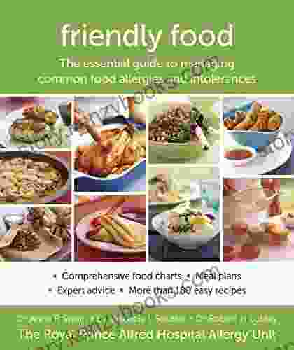 Friendly Food: The Essential Guide To Managing Common Food Allergies And Intolerances