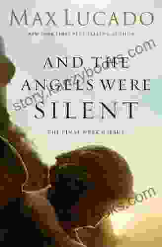 And The Angels Were Silent: The Final Week Of Jesus