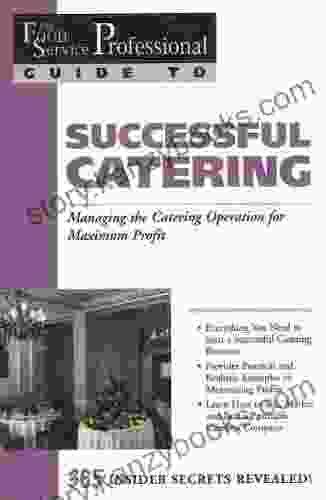 The Food Service Professional Guide To Successful Catering: Managing The Catering Opeation For Maximum Profit (The Food Service Professional Guide To The Catering Operation For Maximum Profit