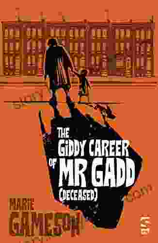 The Giddy Career Of Mr Gadd (deceased)