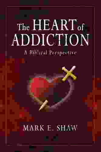 The Heart Of Addiction: A Biblical Perspective