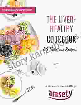 The Liver Healthy Cookbook: 65 Delicious Low Sodium Low Sugar And Gluten Free Recipes